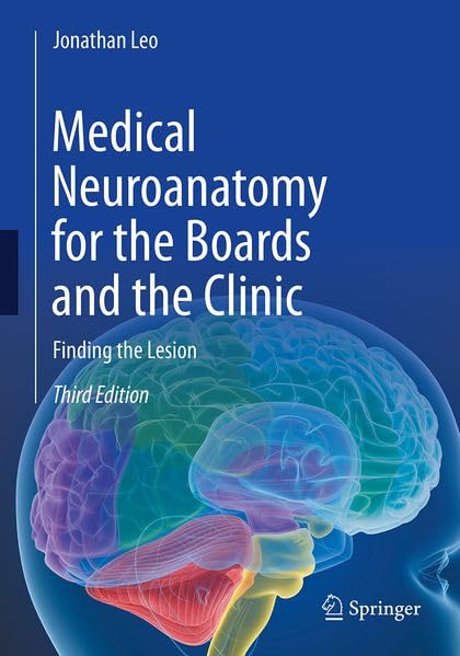 Medical Neuroanatomy for the Boards and the Clinic